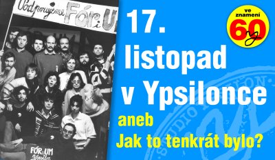 17. listopad v Ypsilonce aneb Jak to tenkrát bylo?